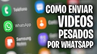 Como Enviar VIDEOS COMPLETOS y PESADOS por WHATSAPP  //  Sin Cortar los VIDEOS