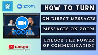 Unlock the Power of Communication: How to Turn On Direct Messages on Zoom 2025