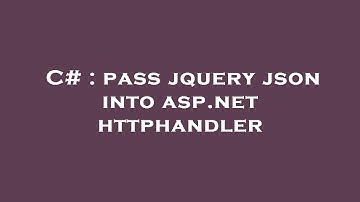 C# : pass jquery json into asp.net httphandler
