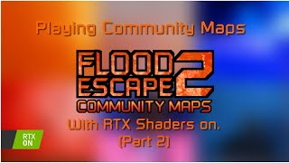 Roblox Flood Escape 2 CM maps with RTX shaders on! [Part 2: Map Jam Winners, Insane to Crazy+ Maps]