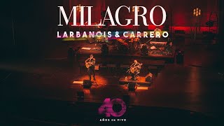 Miniatura del video "Larbanois & Carrero - Milagro (Video Oficial)"