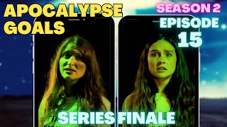 Apocalypse Goals Season 2 Episode 15 (Finale)