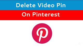 How to delete a video pin on pinterest