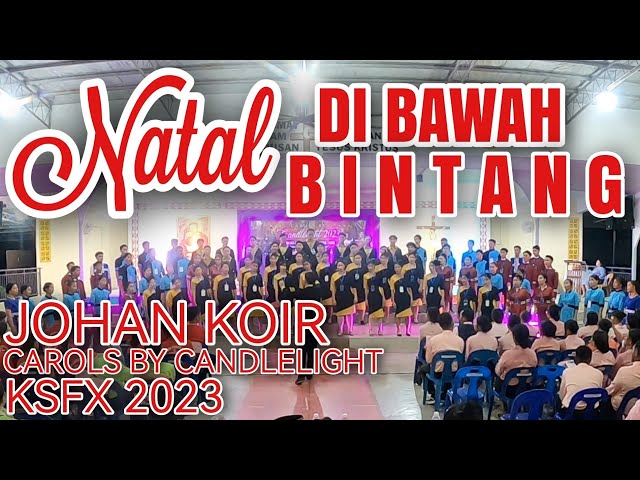 NATAL DI BAWAH BINTANG (ZON TOBOH LAUT) - JOHAN KOIR CAROLS BY CANDLELIGHT PAROKI KSFX 2023 class=