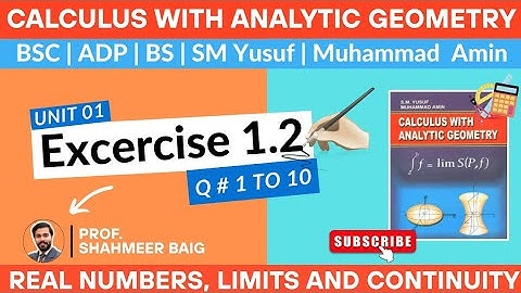 Exercise 1.2 | Q1-10 Solution | Calculus with Analytic Geometry | S.M. Yusuf