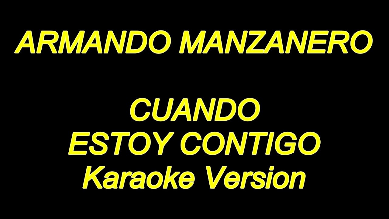 Armando Manzanero - Cuando Estoy Contigo (Karaoke Lyrics) NUEVO!!