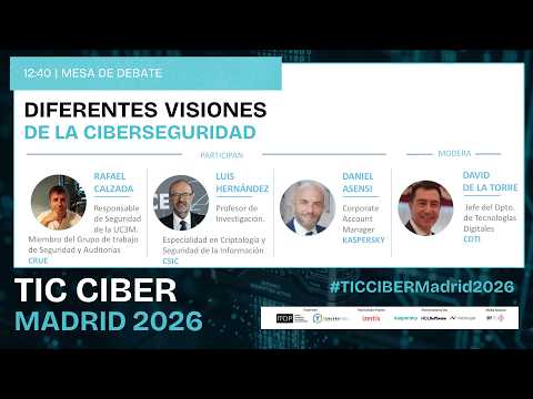 Diferentes visiones de la ciberseguridad | TIC CIBER Madrid 2026