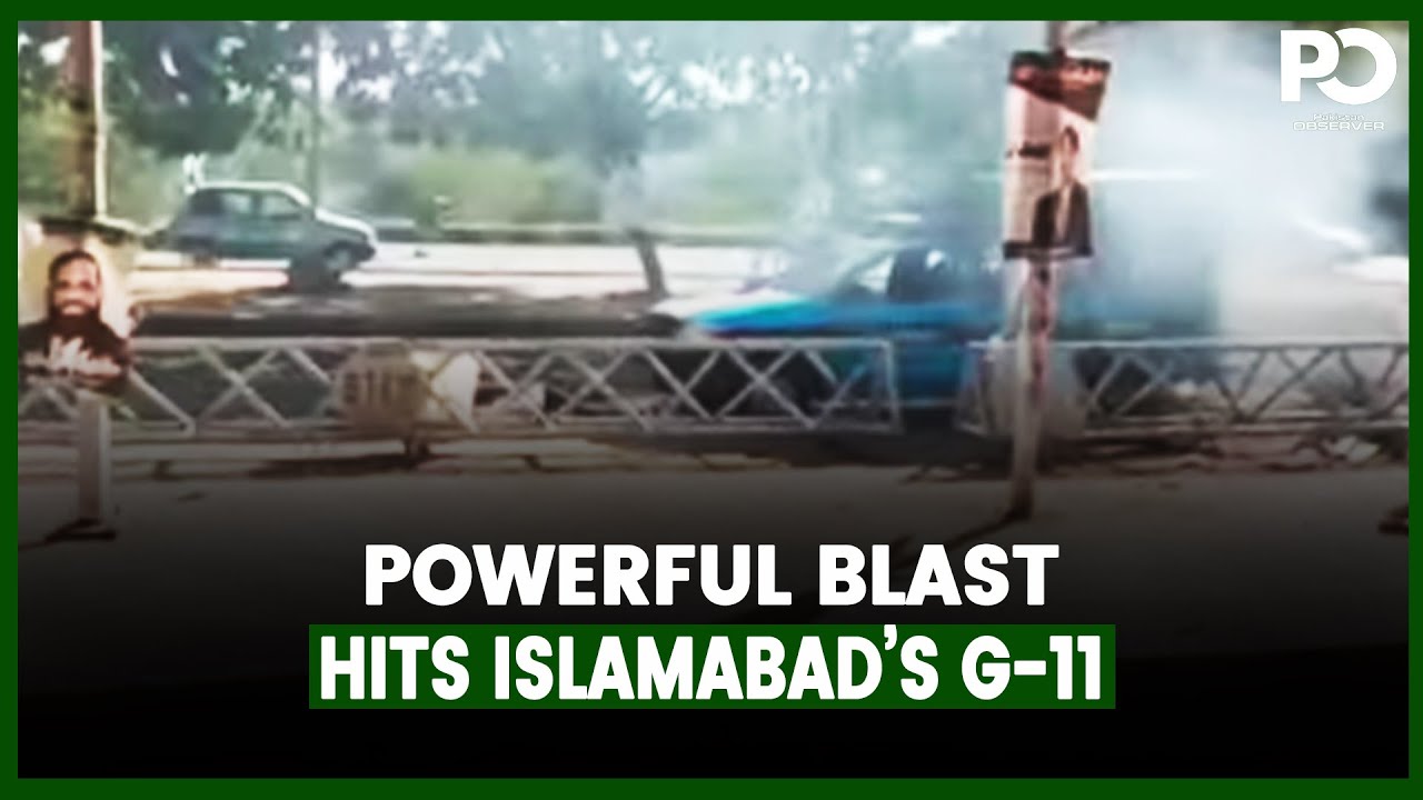 EXCLUSIVE: Powerful Blast Hits Islamabad’s G-11 | Multiple Injured | Pakistan Observer