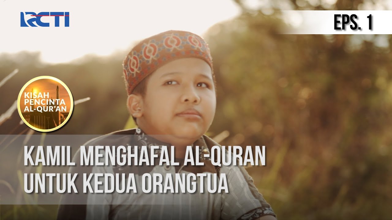 KISAH  PENCINTA AL-QURAN - Kamal Menghafal Untuk Kedua Orangtua [20 April 2020]