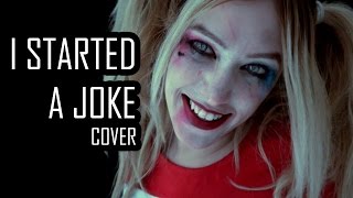 💔I started a Joke💔COVER - ❣ Harley Quinn ❣💀 Suicide Squad 💀