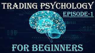 Trading Psychology for Beginners | Trading Psychology Episode 1