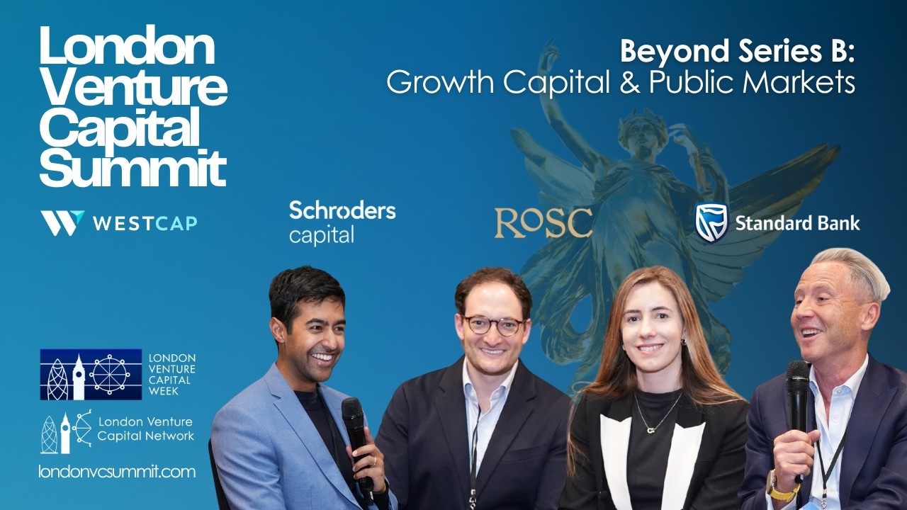 Beyond Series B: Growth Capital & Public Markets | London VC Summit 2026