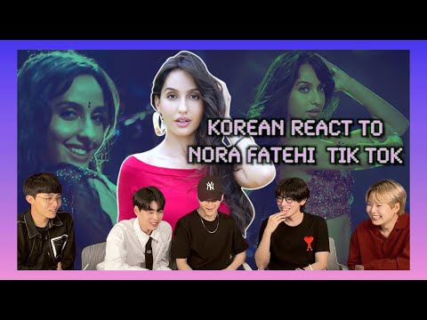 Korean React To Nora fatehi Tik Tok Video