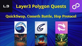 Layer3 Polygon Quests - Quickswap, Cometh battle, Hop Protocol