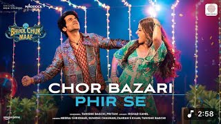 Chor Bazari Phir Se | Bhool Chuk Maaf |Rajkummar, Wamiqa | Tanishk, Pritam, Irshad, Neeraj, Sunidhi