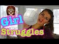 10 Girl Struggles + Giveaway Winner