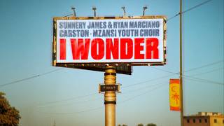 Download lagu Sunnery James & Ryan Marciano, Carston, Mzansi Youth Choir - I Wonder