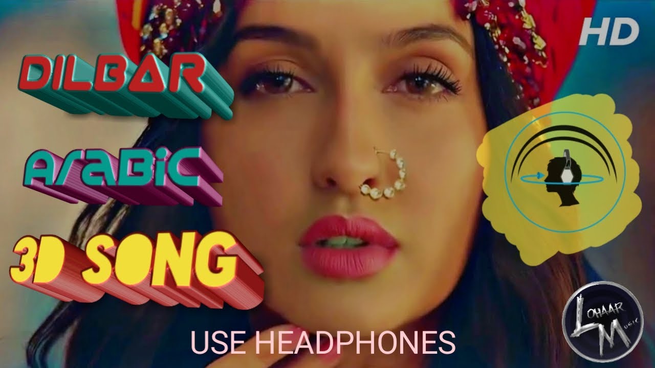 Dilbar Arabic Version 3D || Dilbar aArabic - YouTube