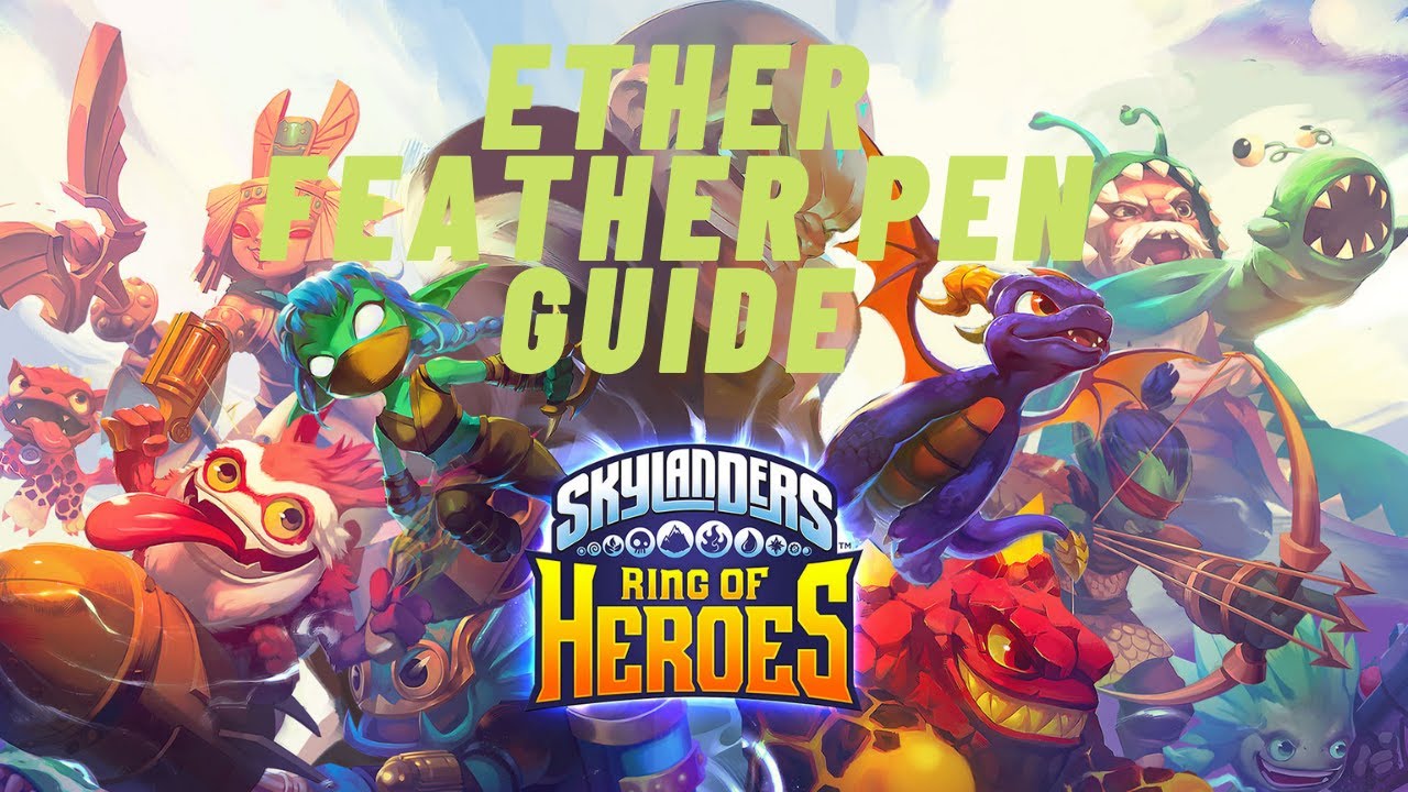 ETHER AND FEATHER PEN GUIDE FOR SKYLANDERS: RING OF HEROES REVAMP!