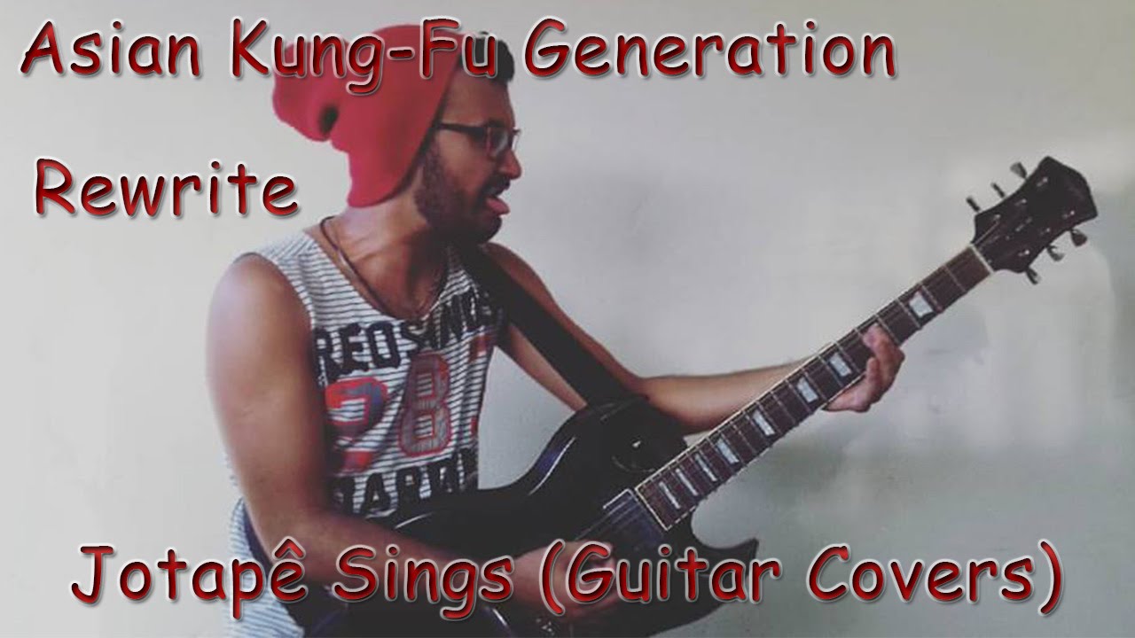 Asian KungFu Generation Rewrite Jotapê Sings (Guitar Cover) + TAB