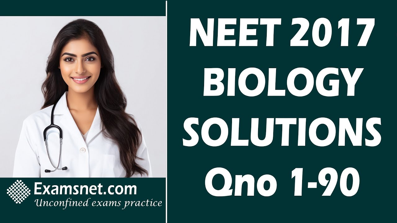 NEET 2017 Exam Biology solved paper with clear explanations for ...