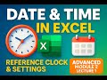 Mastering Date &amp; Time in Excel | Reference Clock &amp; Manipulations Explained| Module 2 Lecture 1