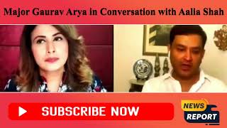 Major Gaurav Arya in Conversation with Aalia Shah