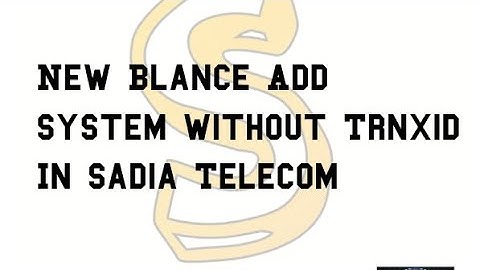 New blance add system without trnx id in sadia telecom