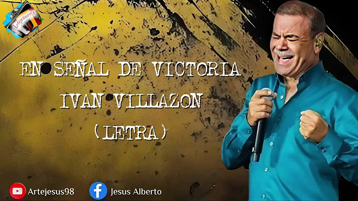 En Señal De Victoria -Ivan Villazon (Letra)