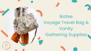 Ikatee Voyage Travel Bag Vanity Sew Along - Love Stitches Club - Gathering Supplies
