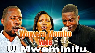 Waweza Mambo Yote U Mwaminifu || Swahili Worship || Nyimbo za maabudu