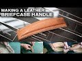 Making a briefcase leather handle / leather craft tutorial