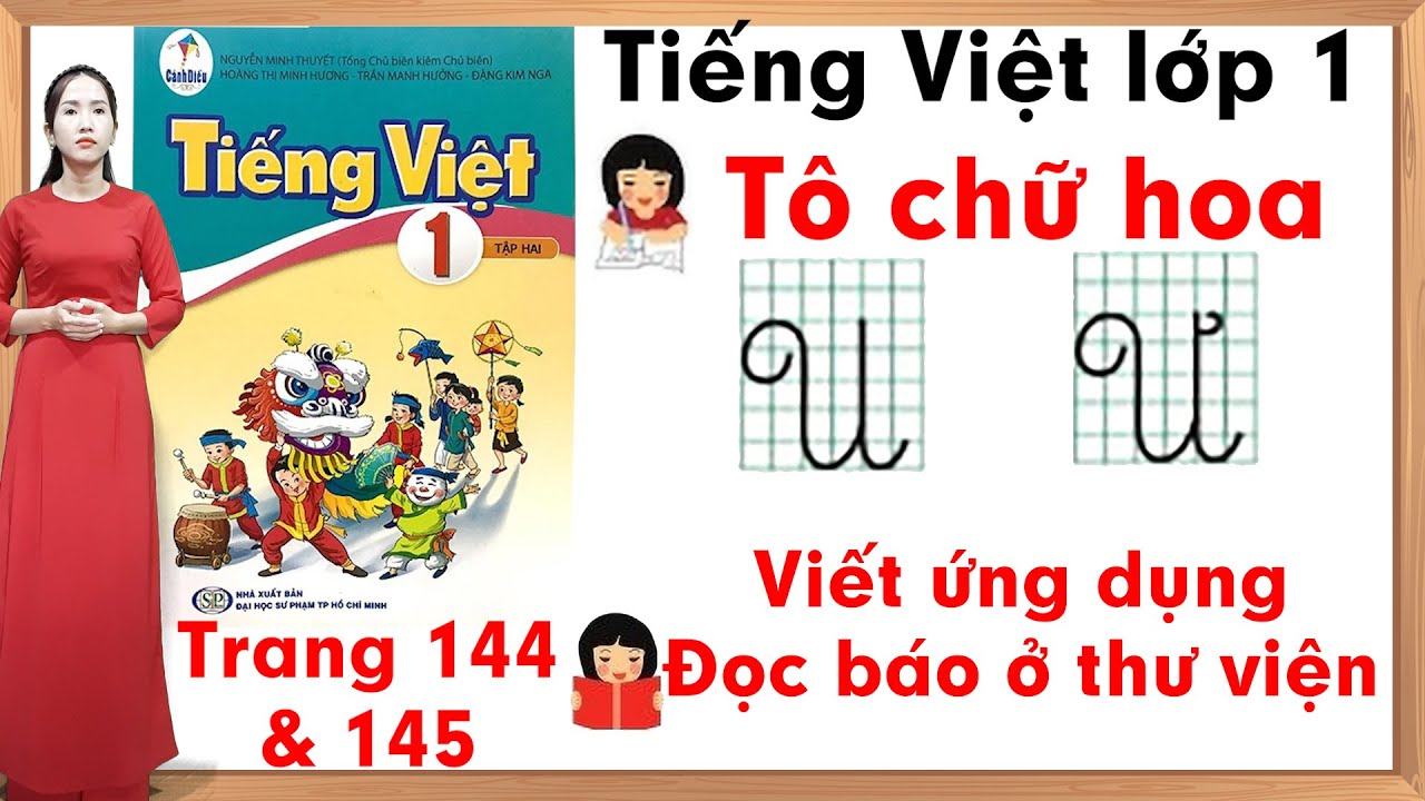 Tiếng việt lớp 1 sách cánh diều |Chủ điểm gia đình |Tô chữ hoa |Đọc báo ở thư viện