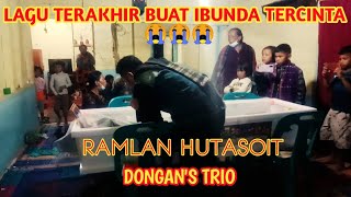 😭😭😭 MASIHOL AU INANG || RAMLAN HUTASOIT DONGAN'S TRIO || TURUT BERDUKACITA YG SEDALAM-DALAMNYA 🙏🙏🙏