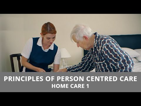 Home Care 1: Principles of Person Centred Care – CareTutor