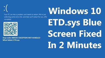 [FIXED] Windows 10 Blue Screen: KMODE EXCEPTION NOT HANDLED ETD.sys