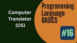 Day 16 | Computer Translator (OS) | Programming Language Basics | Watch Full Video screenshot 1