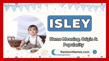 Isley - Baby Boy Name Meaning, Origin & Popularity - RandomNames.com
