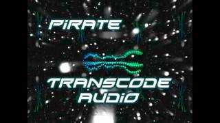 [Dubstep] Pirate - Transcode Audio (Original Mix) FREE DL