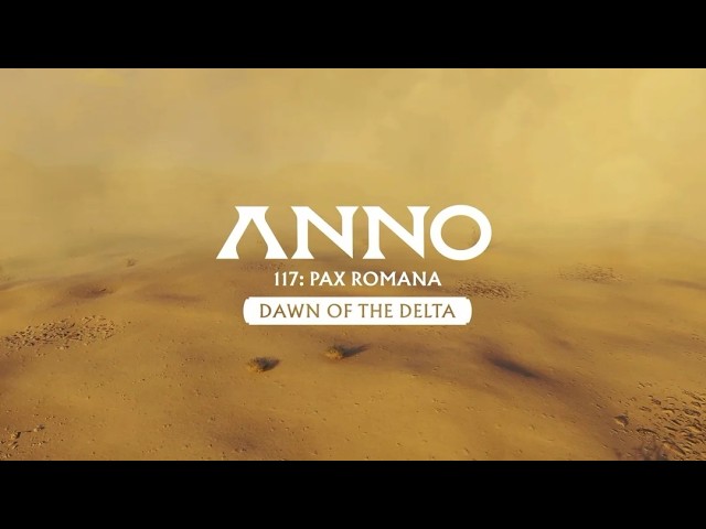 Anno 117 | Pax Romana [ Dawn of the Delta Trailer ] Gamescom 2026