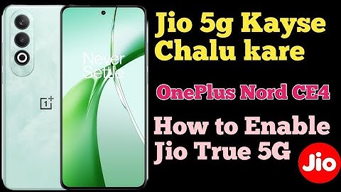 How to Enable jio true 5g in OnePlus Nord ce4 | OnePlus Mobile main Jio 5g kayse chalu kare