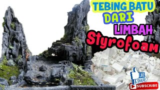 Tebing batu dari limbah styrofoam