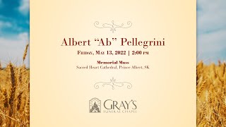 Albert "Ab" Pellegrini - Memorial Mass | 13 May 2022 | 2:00 PM