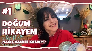 Nasıl Hamile Kaldım? | Nasıl Karar Verdik? | Kimyasal Gebelik | Doğum Hikayem #1