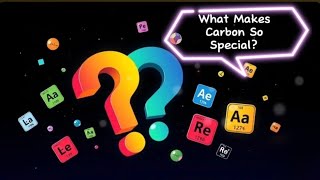 What Makes Carbon So Special?