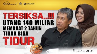 TERSIKSA! UTANG 140 MILIAR MEMBUAT 2 TAHUN TIDAK BISA TIDUR