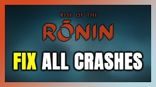 Fix Rise Of The Ronin Crashing, Freezing, Not Launching, Stuck & Black Screen