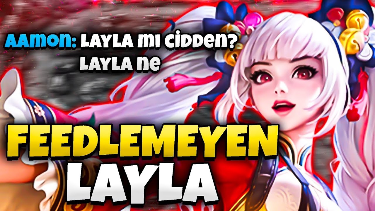 LAYLA'YI BEĞENMEYEN TAKIM ARKADAŞINA FEEDLEMEYEN LAYLA ŞOKU! - Mobile Legends
