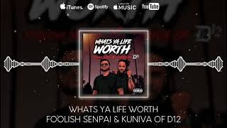 foolish senpai - what's your life worth? (featuring. Kuniva D12)