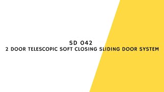 SD 042 - 2 Door Telescopic Soft Closing Sliding Door System (Installation Guide)